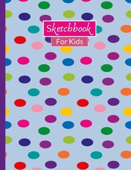 Sketchbook For Kids: Cute Light Blue Colorful Sketchbook With 120 Pages of 8.5"x11" Blank Paper for Drawing, Creative Doodling or Learning to Draw