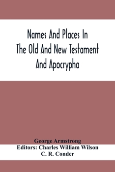 Paperback Names And Places In The Old And New Testament And Apocrypha, With Their Modern Identifications Book