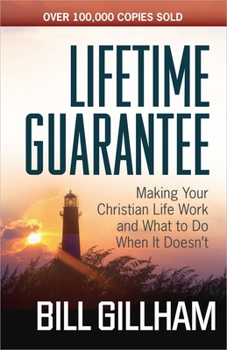 Paperback Lifetime Guarantee: Making Your Christian Life Work and What to Do When It Doesn't Book