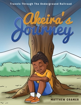 Paperback Akeira's Journey: Travels Through the Underground Railroad Book