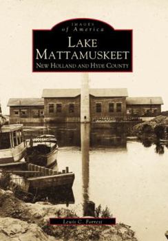 Lake Mattamuskeet: New Holland and Hyde County - Book  of the Images of America: North Carolina