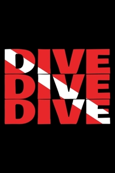 Paperback Dive dive dive: Notebook (Journal, Diary) for Divers with the diving flag - 120 lined pages to write in Book