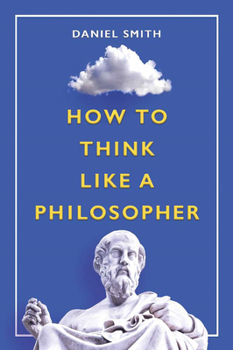 Paperback How to Think Like a Philosopher Book