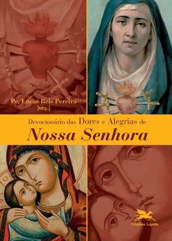 Paperback Devocionário das dores e alegrias de Nossa Senhora [Portuguese] Book