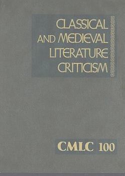 Classical and Medieval Literature Criticism, Volume 100