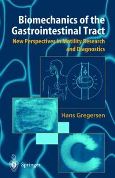 Hardcover Biomechanics of the Gastrointestinal Tract: New Perspectives in Motility Research and Diagnostics Book