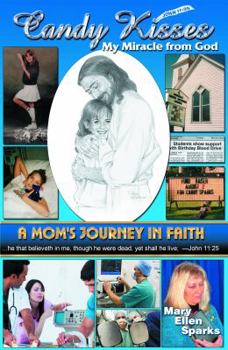 Paperback Candy Kisses My Miracle from God: A Mom's Journey in Faith Book