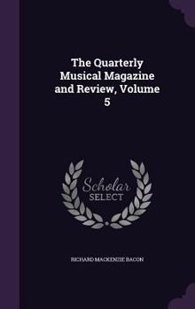 Hardcover The Quarterly Musical Magazine and Review, Volume 5 Book