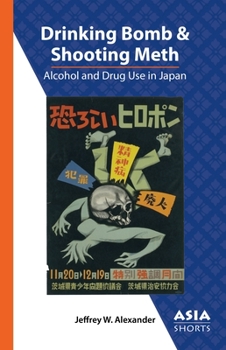 Paperback Drinking Bomb and Shooting Meth: Alcohol and Drug Use in Japan Book