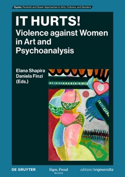 Paperback It Hurts!: Violence Against Women in Art and Psychoanalysis Book