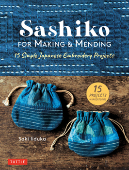 Hardcover Sashiko for Making & Mending: 15 Simple Japanese Embroidery Projects Book