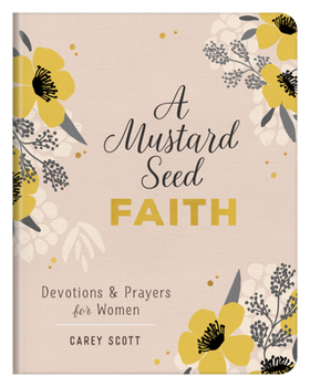 Paperback A Mustard Seed Faith: Devotions and Prayers for Women Book