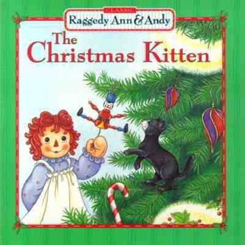 Paperback The Christmas Kitten (Raggedy Ann & Andy) Book