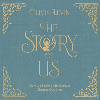Audio CD The Story of Us: How the Taylor Swift Fandom Changed Our Lives Book