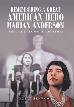Hardcover Remembering a Great American Hero Marian Anderson: "The Lady from Philadelphia" Book