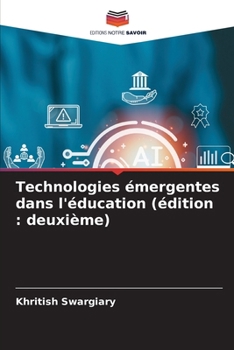 Technologies émergentes dans l'éducation (édition: deuxième) (French Edition)