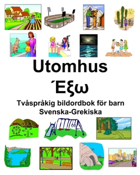 Paperback Svenska-Grekiska Utomhus/Έξω Tvåspråkig bildordbok för barn [Swedish] Book