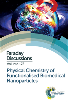 Hardcover Physical Chemistry of Functionalised Biomedical Nanoparticles: Faraday Discussion 175 Book