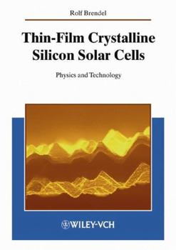 Hardcover Thin-Film Crystalline Silicon Solar Cells: Physics and Technology Book