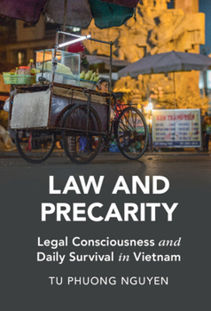 Hardcover Law and Precarity: Legal Consciousness and Daily Survival in Vietnam Book