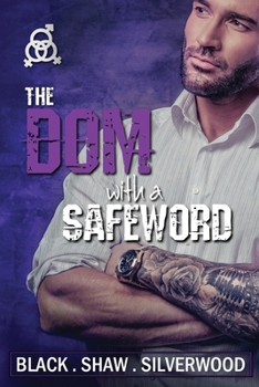The Dom with a Safeword - Book #1 of the Badass Brats