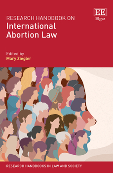 Hardcover Research Handbook on International Abortion Law (Research Handbooks in Law and Society series) Book