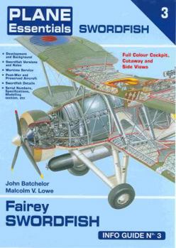 Fairey Swordfish Info Guide - Book #3 of the Plane Essentials