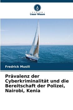 Paperback Prävalenz der Cyberkriminalität und die Bereitschaft der Polizei, Nairobi, Kenia [German] Book