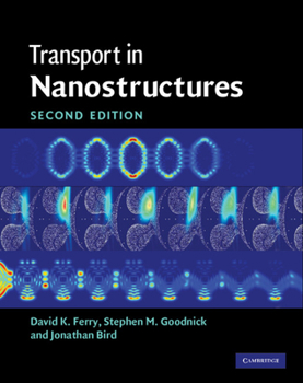 Transport in Nanostructures - Book  of the Cambridge Studies in Semiconductor Physics and Microelectronic Engineering
