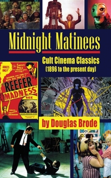 Hardcover Midnight Matinees (hardback): Cult Cinema Classics (1896 to the present day) Book