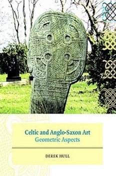 Paperback Celtic and Anglo-Saxon Art: Geometric Perspectives Book