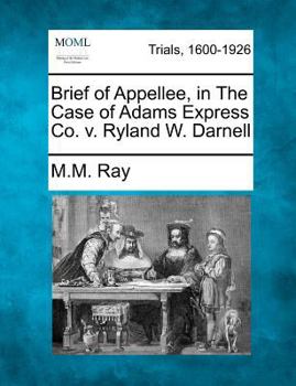 Brief of Appellee, in The Case of Adams Express Co. v. Ryland W. Darnell