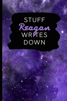 Paperback Stuff Reagan Writes Down: Personalized Journal / Notebook (6 x 9 inch) with 110 wide ruled pages inside [Purple Cosmos] Book