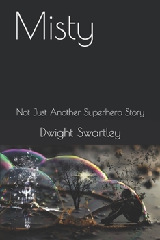Paperback Misty: Not Just Another Superhero Story Book