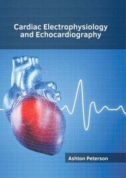 Hardcover Cardiac Electrophysiology and Echocardiography Book