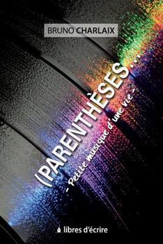Paperback (Parenthèses...: Petite musique d'une vie [French] Book