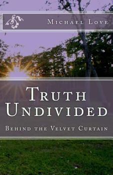 Paperback Truth Undivided: Behind the Velvet Curtain Book