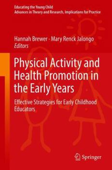 Physical Activity and Health Promotion in the Early Years: Evidence-Based Practices for Early Childhood Educators