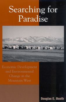 Paperback Searching for Paradise: Economic Development and Environmental Change in the Mountain West Book