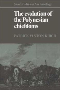 Hardcover The Evolution of the Polynesian Chiefdoms (New Studies in Archaeology) Book