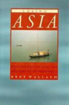 Hardcover Losing Asia: Modernization and the Culture of Development Book