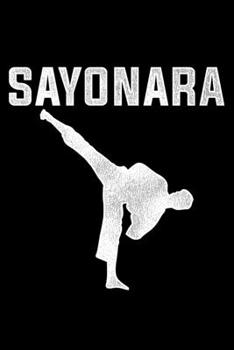 Paperback Sayonara: Lined A5 Notebook for Martial Artists Book