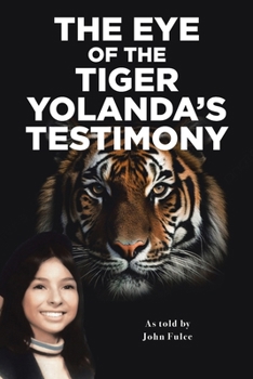 Paperback The Eye of the Tiger: Yolanda's Testimony Book