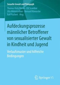 Aufdeckungsprozesse Bei Mannlichen Betroffenen Von Sexualisierter Gewalt