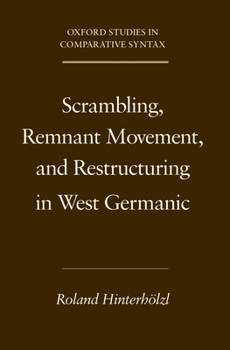 Paperback Scrambling, Remnant Movement, and Restructuring in West Germanic Book