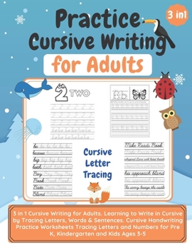 Paperback Practice Cursive Writing for Adults: 3 in 1 Cursive Writing for Adults. Learning to Write in Cursive by Tracing Letters, Words & Sentences. Cursive Ha Book