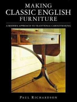 Paperback Making Classic English Furniture: A Modern Approach to Traditional Cabinetmaking Book