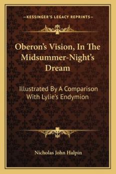 Paperback Oberon's Vision, In The Midsummer-Night's Dream: Illustrated By A Comparison With Lylie's Endymion Book