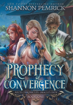 Prophecy of Convergence - Book #1 of the Oracle's Path #0.1
