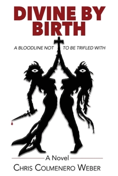 Paperback Divine By Birth: A bloodline not to be trifled with. Book